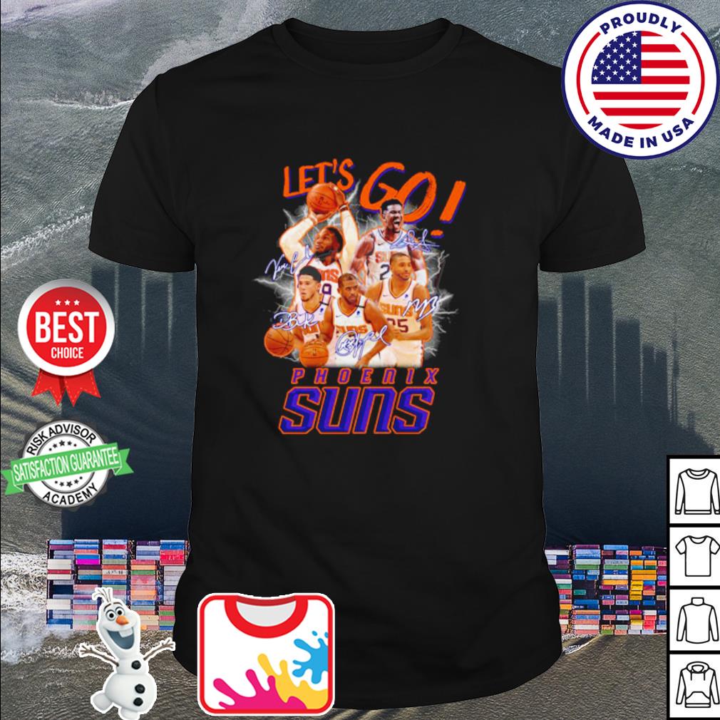 Let S Go Phoenix Suns Signatures Shirt Hoodie Sweater Long Sleeve And Tank Top