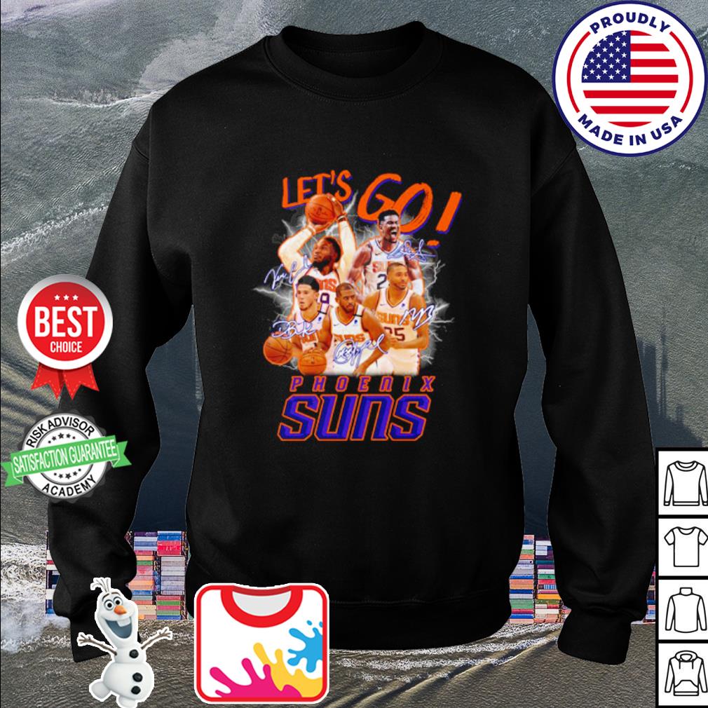 Let S Go Phoenix Suns Signatures Shirt Hoodie Sweater Long Sleeve And Tank Top