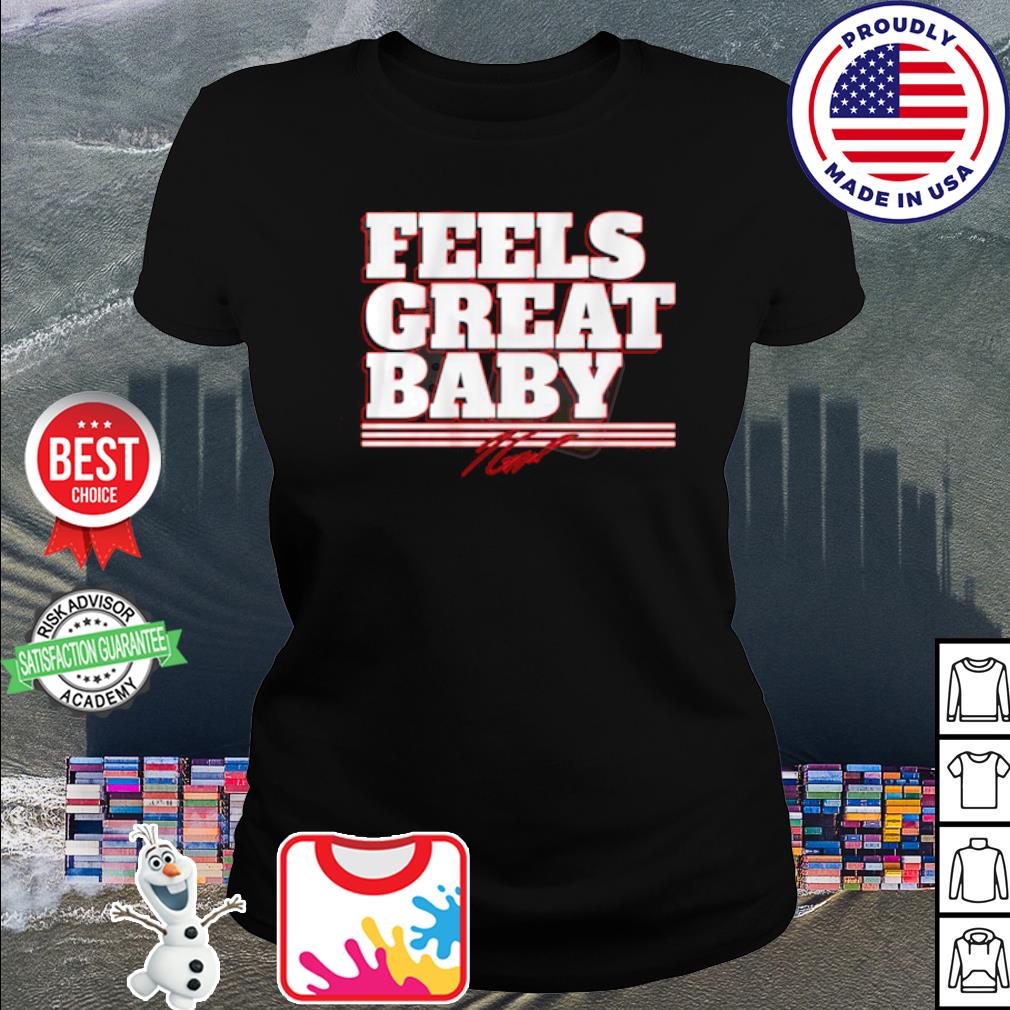 Feels Great Baby Jimmy G Shirt, George Kittle T-Shirt, hoodie, sweater,  long sleeve and tank top