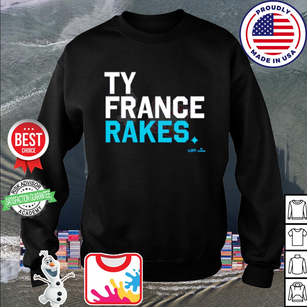 Ty France rakes MLBPA shirt, hoodie, sweater, long sleeve and tank top