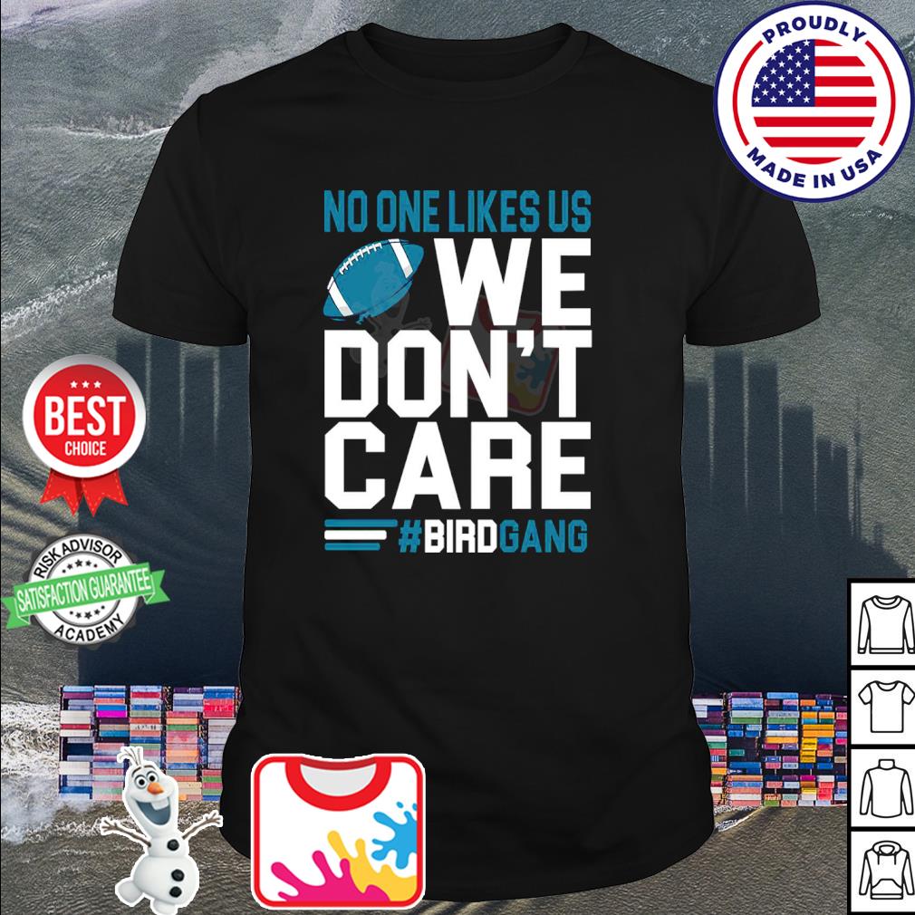 FREE shipping No One Like Us We Gon't Care Football Bird Gang Vintage  Philadelphia Eagles Shirt, Unisex tee, hoodie, sweater, v-neck and tank top