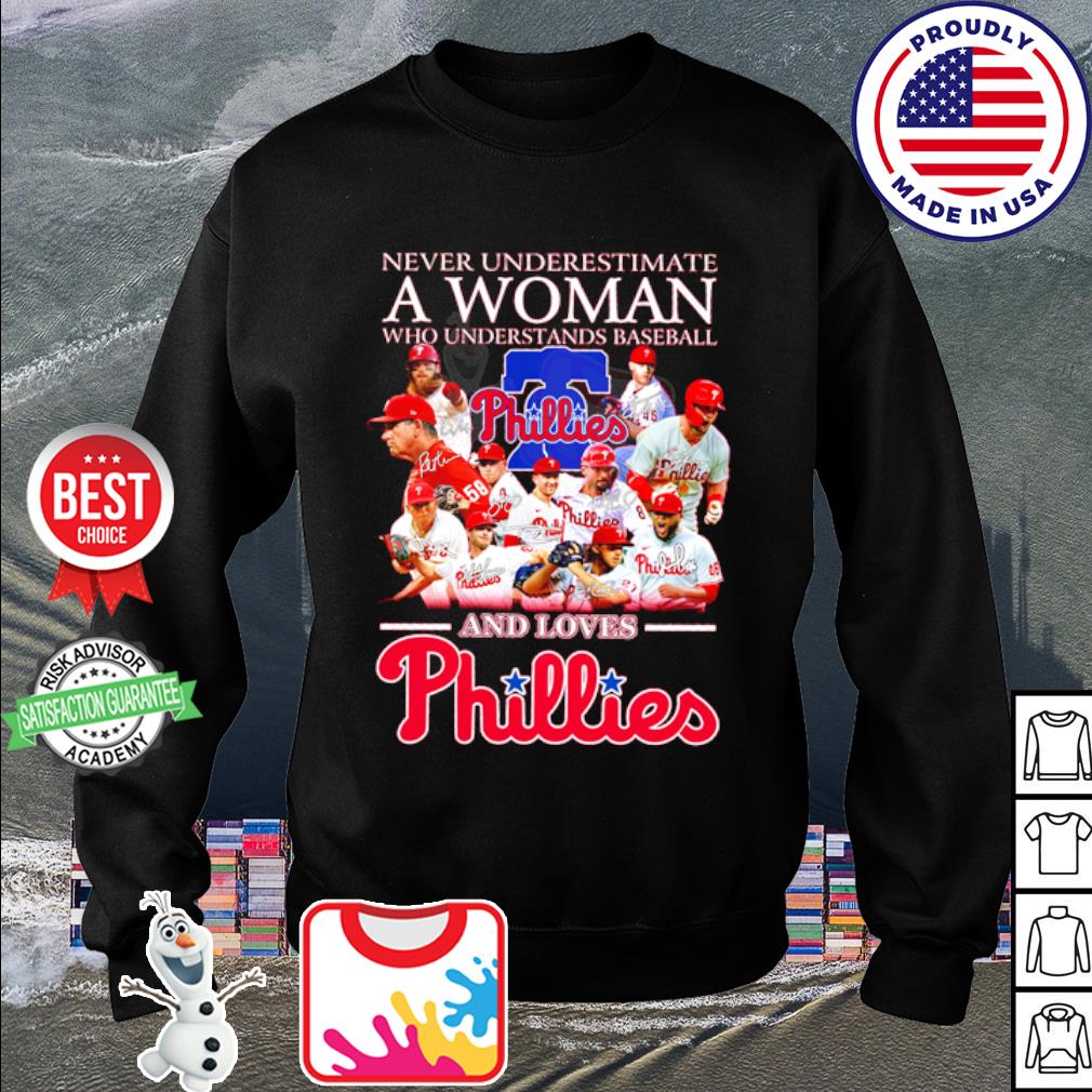 Awesome never underestimate a woman who understands baseball and loves  Phillies baseball signatures shirt, hoodie, sweater, long sleeve and tank  top