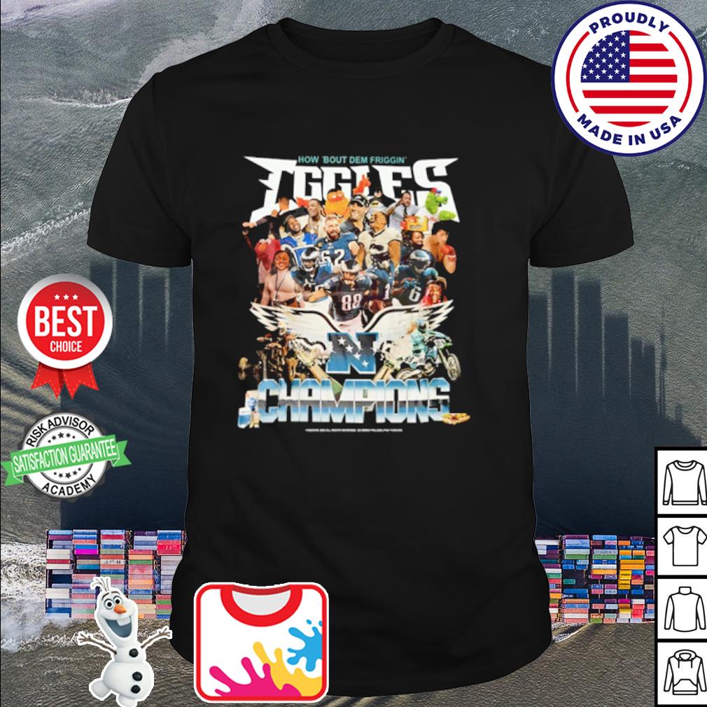 Philadelphia Eagles How 'Bout Dem Friggin Eggles Champions T-Shirt, Custom  prints store