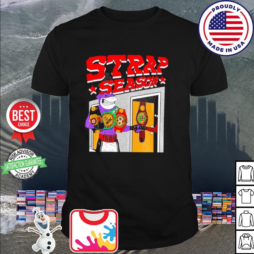 Funny strap Season 4.0 WBC shirt