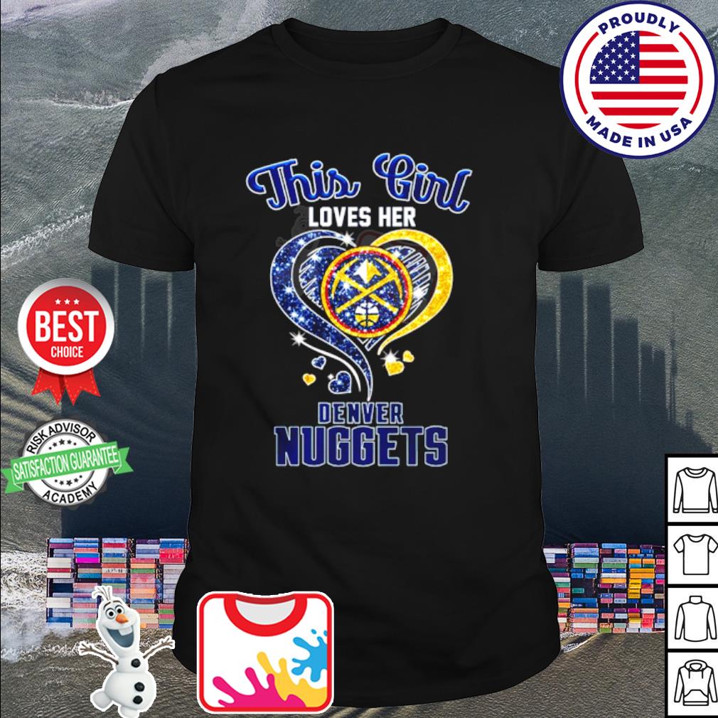 Funny this girl love her Denver Nuggets shirt