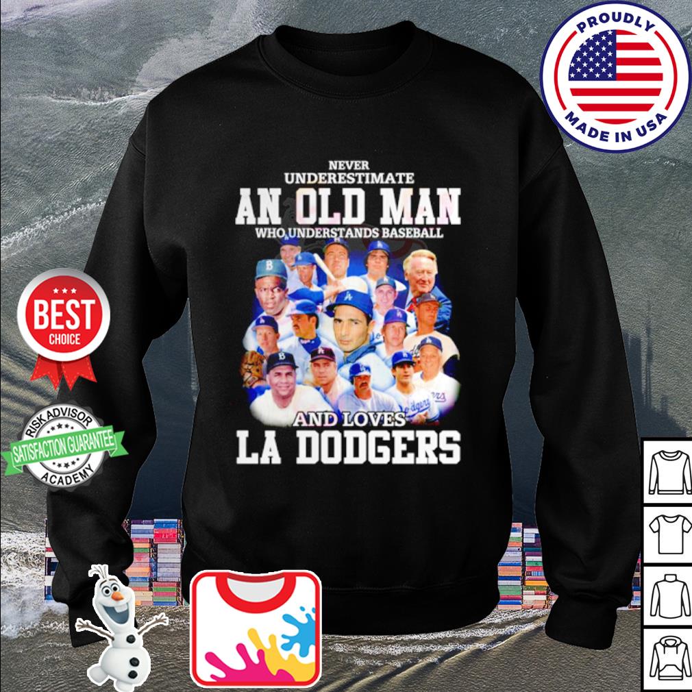 Never Underestimate An Old Man Who Understands Baseball And Loves La Dodgers  Shirt