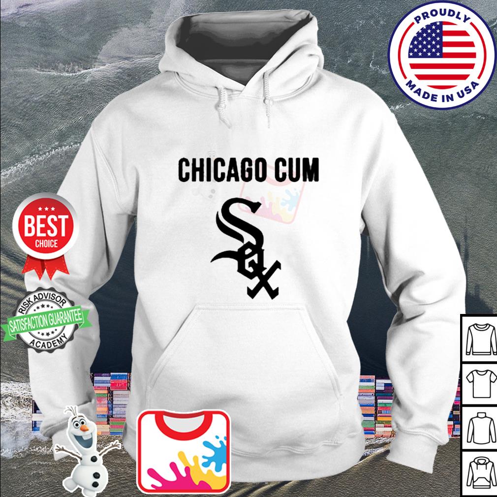 Chicago Cum Chicago White Sox Shirt
