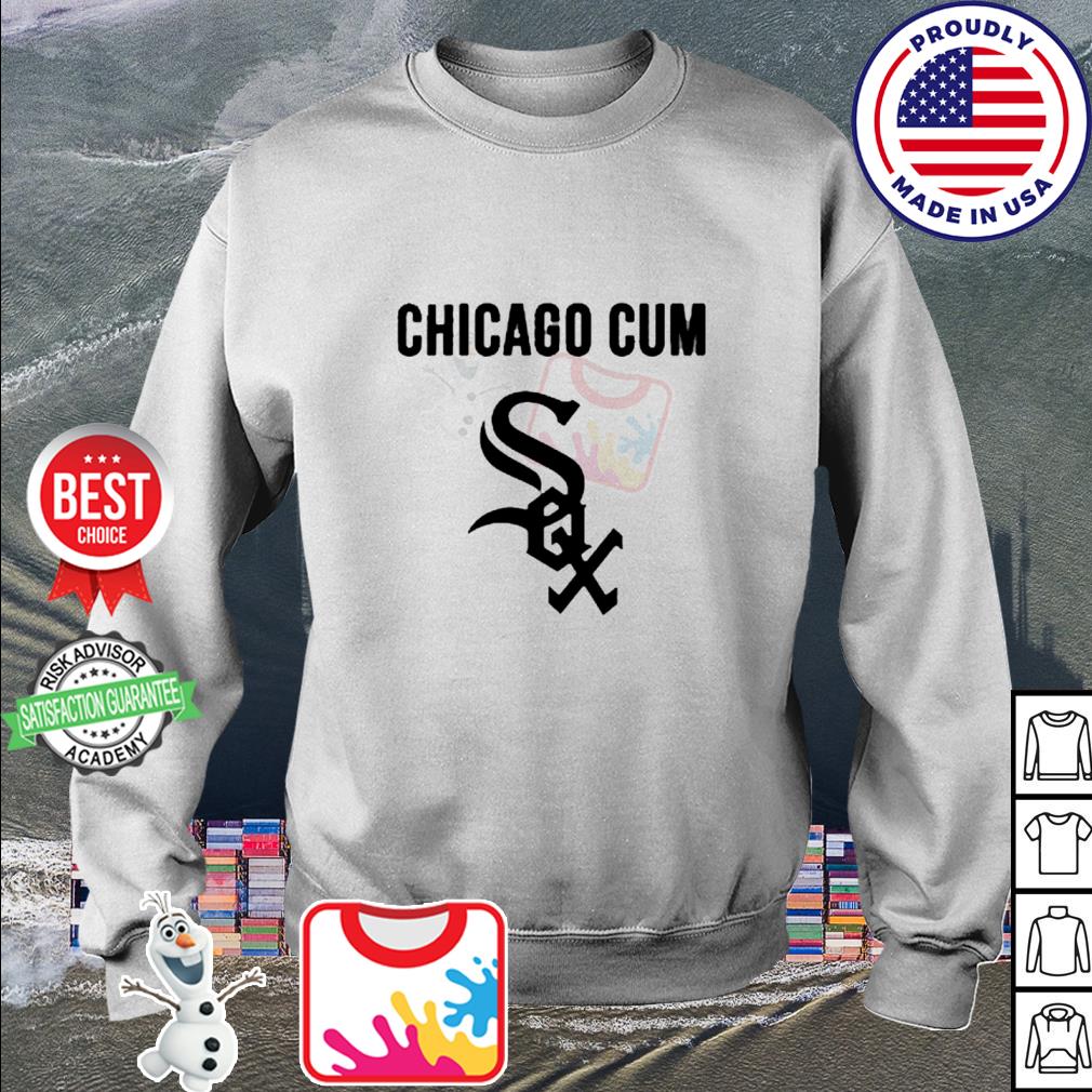 Chicago White Sox Chicago cum Sox logo 2023 T-shirt, hoodie, sweater, long  sleeve and tank top