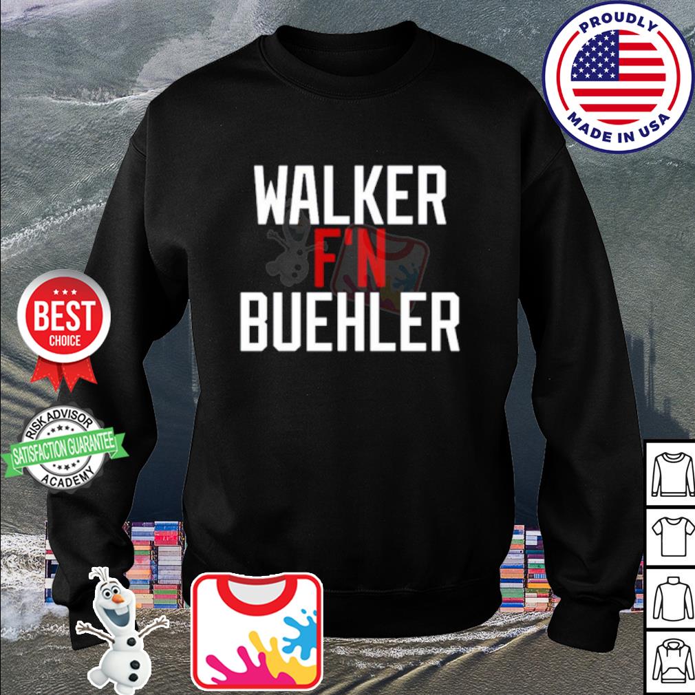 Walker F'n Buehler Shirt - Bring Your Ideas, Thoughts And