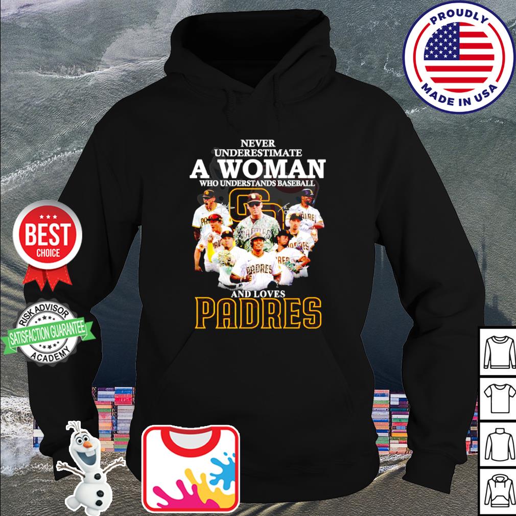 Official never Underestimate A Woman Who Understands Baseball And Loves  Padres T Shirt, hoodie, sweater, long sleeve and tank top