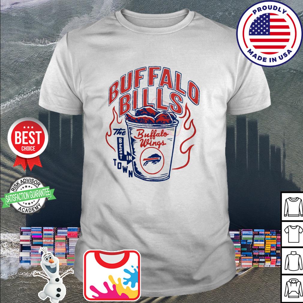 Buffalo Bills The Best In Town Buffalo Wings T Shirt - TheKingShirtS