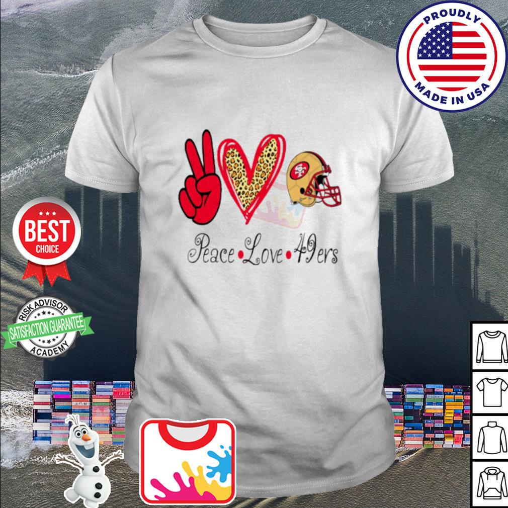 Peace Love San Francisco 49Ers T-Shirt - Kingteeshop