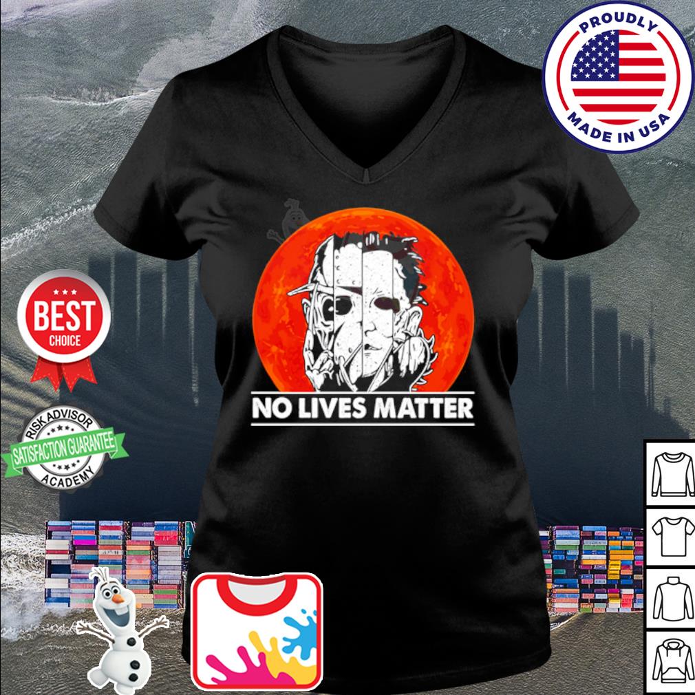 no lives matter shirt michael myers