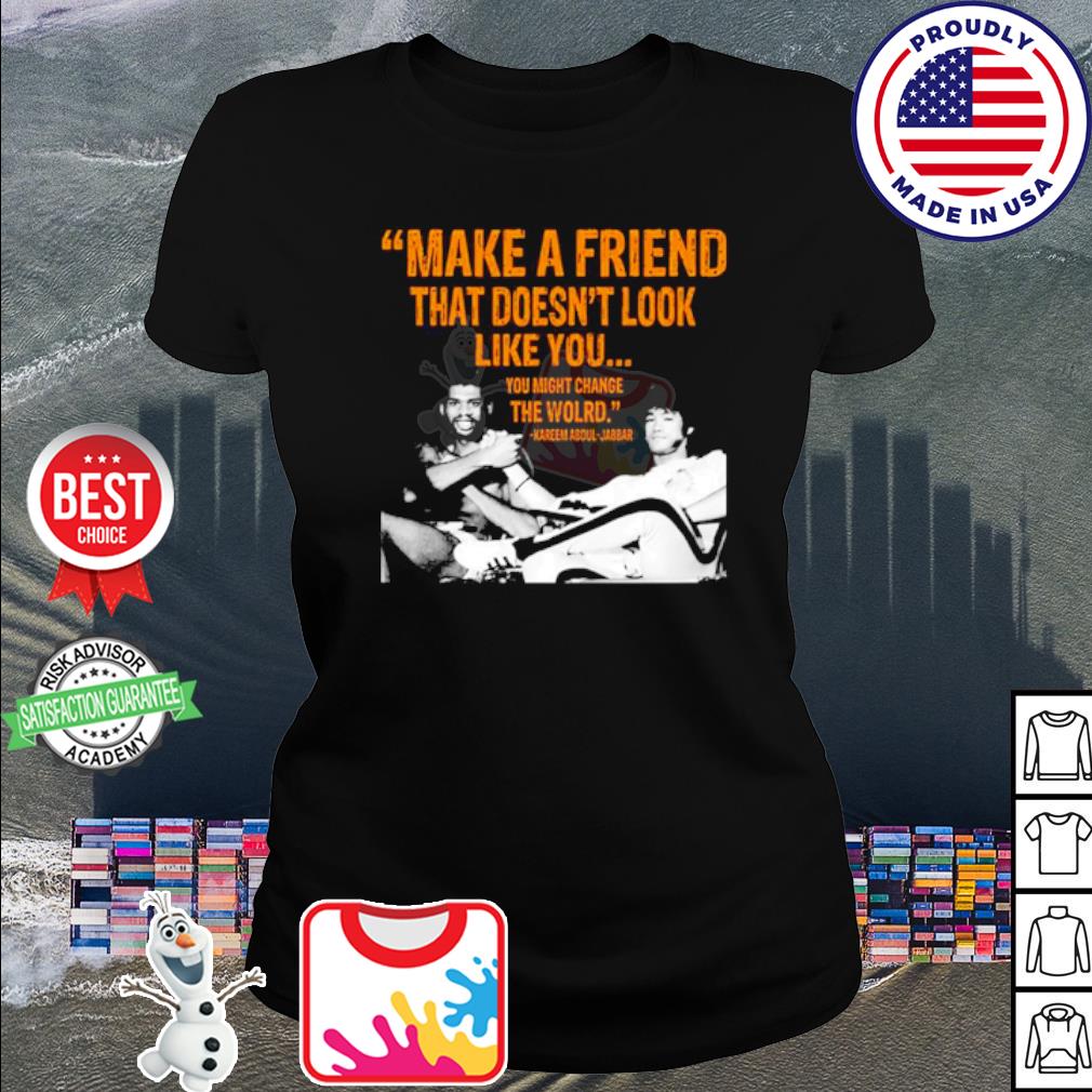 kareem abdul jabbar make a friend shirt